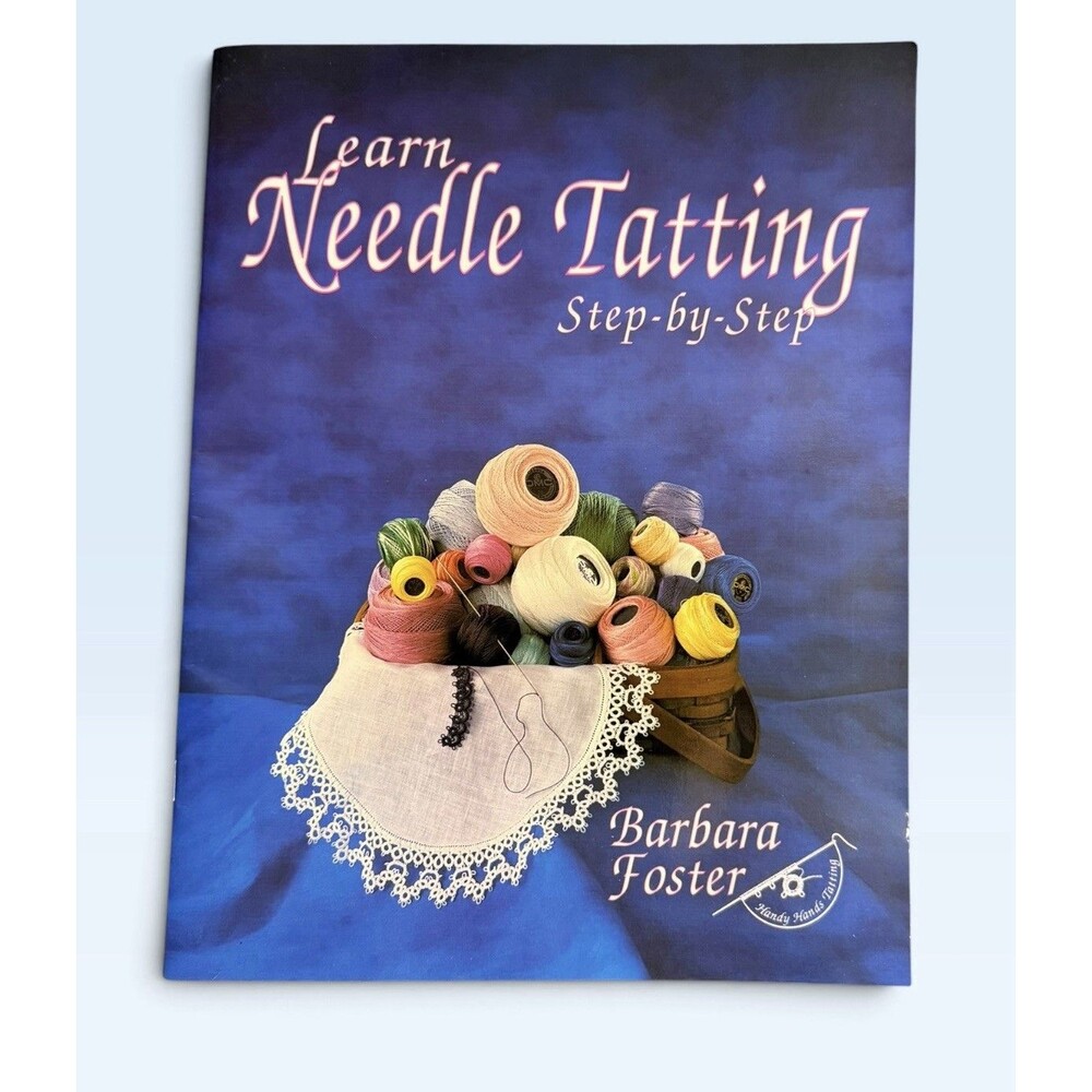Learn Needle Tatting Step-by-Step Book Barbara Foster 1998 First Edition